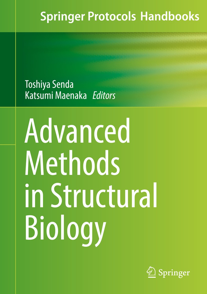 Titlebook: Advanced Methods in Structural Biology; Toshiya Senda,Katsumi Maenaka Book 2016 Springer Japan 2016 Protein science.Experimental protocols Titlebook: Advanced Methods in Structural Biology; Toshiya Senda,Katsumi Maenaka Book 2016 Springer Japan 2016 Protein science.Experimental protocols