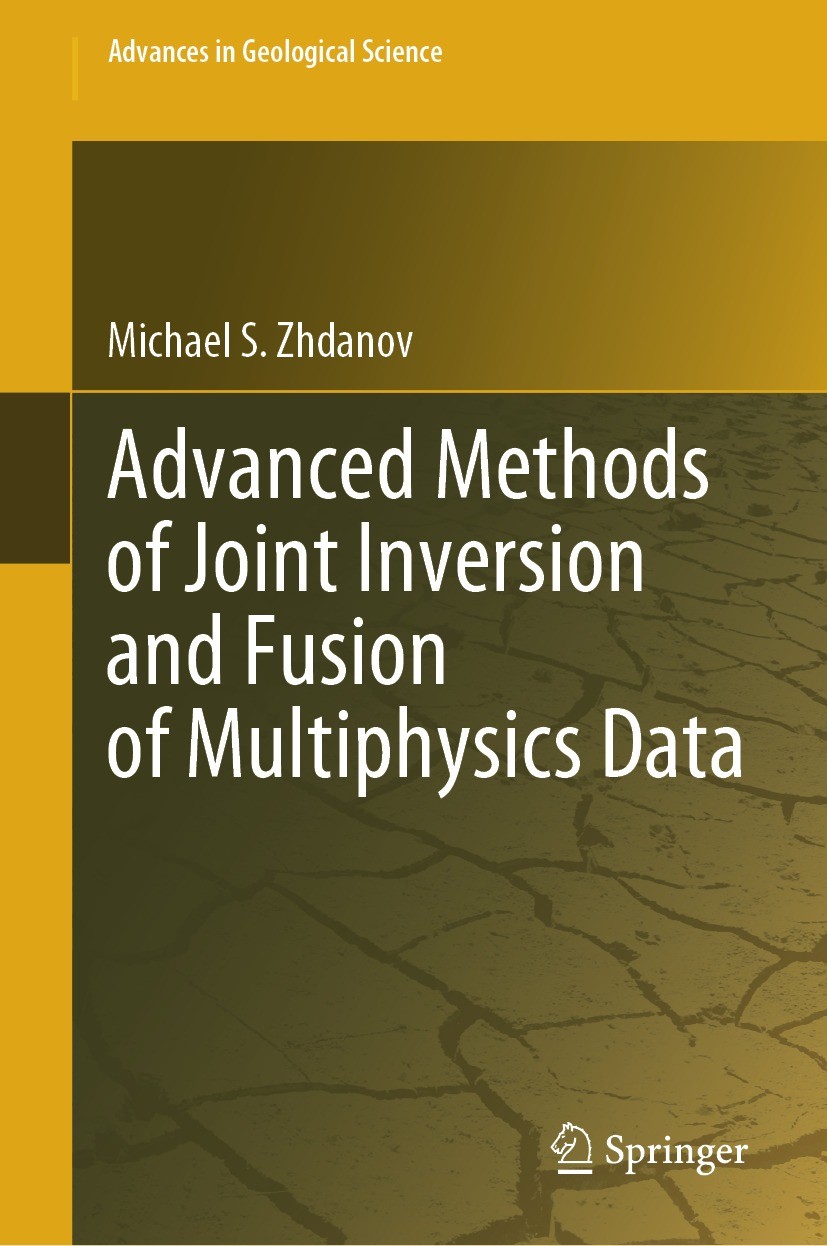 Titlebook: Advanced Methods of Joint Inversion and Fusion of Multiphysics Data; Michael S. Zhdanov Book 2023 The Editor(s) (if applicable) and The Au Titlebook: Advanced Methods of Joint Inversion and Fusion of Multiphysics Data; Michael S. Zhdanov Book 2023 The Editor(s) (if applicable) and The Au