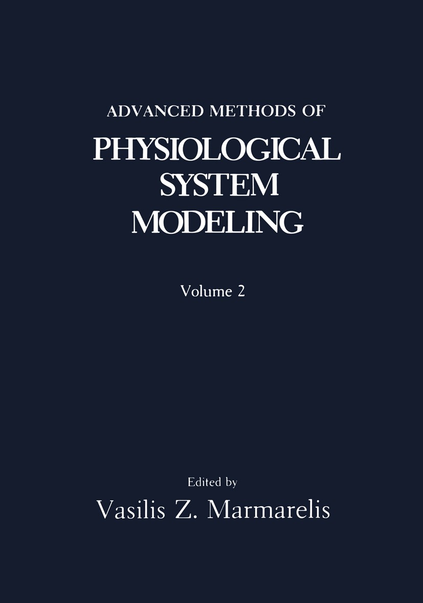 Titlebook: Advanced Methods of Physiological System Modeling; Volume 2 Vasilis Z. Marmarelis Book 1989 Plenum Press, New York 1989 classification.deve Titlebook: Advanced Methods of Physiological System Modeling; Volume 2 Vasilis Z. Marmarelis Book 1989 Plenum Press, New York 1989 classification.deve