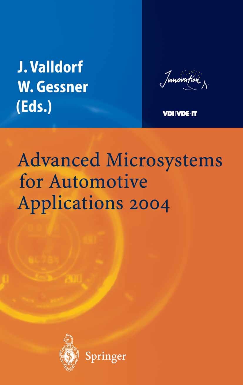 Titlebook: Advanced Microsystems for Automotive Applications 2004; Jürgen Valldorf,Wolfgang Gessner Conference proceedings 2004 Springer-Verlag Berli Titlebook: Advanced Microsystems for Automotive Applications 2004; Jürgen Valldorf,Wolfgang Gessner Conference proceedings 2004 Springer-Verlag Berli