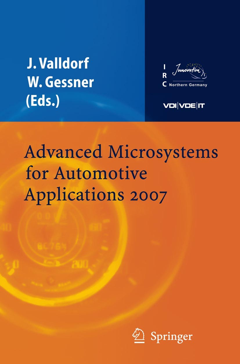 Titlebook: Advanced Microsystems for Automotive Applications 2007; Jürgen Valldorf,Wolfgang Gessner Book 2007 Springer-Verlag Berlin Heidelberg 2007 Titlebook: Advanced Microsystems for Automotive Applications 2007; Jürgen Valldorf,Wolfgang Gessner Book 2007 Springer-Verlag Berlin Heidelberg 2007