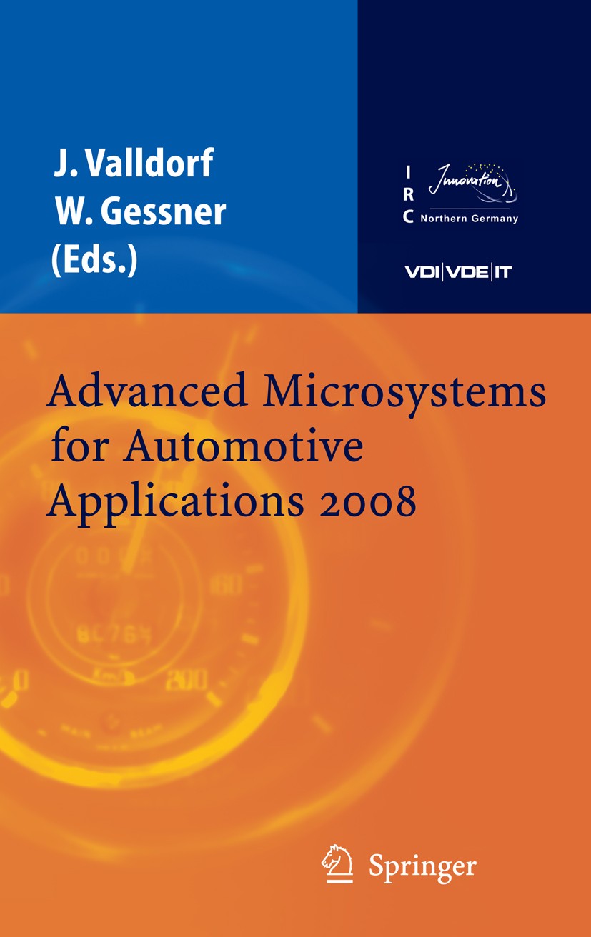 Titlebook: Advanced Microsystems for Automotive Applications 2008; Jürgen Valldorf,Wolfgang Gessner Book 2008 Springer-Verlag Berlin Heidelberg 2008 Titlebook: Advanced Microsystems for Automotive Applications 2008; Jürgen Valldorf,Wolfgang Gessner Book 2008 Springer-Verlag Berlin Heidelberg 2008
