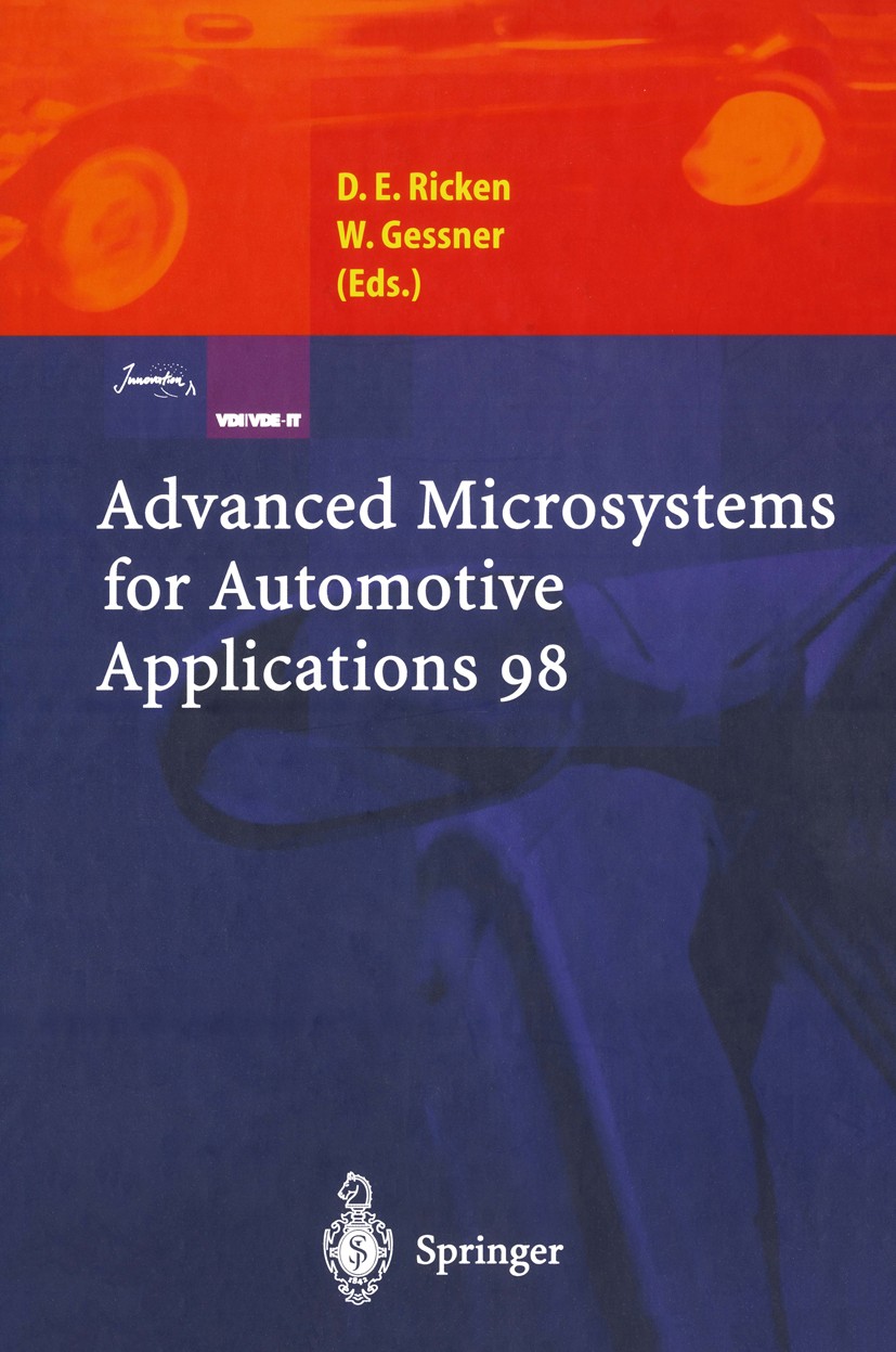 Titlebook: Advanced Microsystems for Automotive Applications 98; Detlef Egbert Ricken,Wolfgang Gessner Conference proceedings 1998 Springer-Verlag Be Titlebook: Advanced Microsystems for Automotive Applications 98; Detlef Egbert Ricken,Wolfgang Gessner Conference proceedings 1998 Springer-Verlag Be