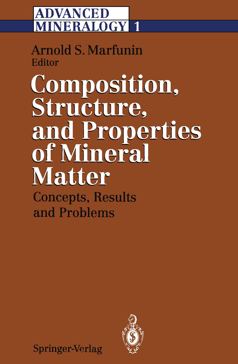 Titlebook: Advanced Mineralogy; Volume 1 Composition A. S. Marfunin Book 1994 Springer-Verlag Berlin Heidelberg 1994 Analytical Methods.Analytische Me Titlebook: Advanced Mineralogy; Volume 1 Composition A. S. Marfunin Book 1994 Springer-Verlag Berlin Heidelberg 1994 Analytical Methods.Analytische Me