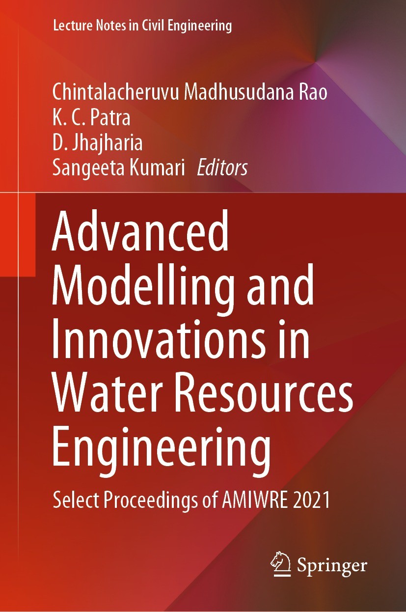 Titlebook: Advanced Modelling and Innovations in Water Resources Engineering; Select Proceedings o Chintalacheruvu Madhusudana Rao,K. C. Patra,Sangee Titlebook: Advanced Modelling and Innovations in Water Resources Engineering; Select Proceedings o Chintalacheruvu Madhusudana Rao,K. C. Patra,Sangee
