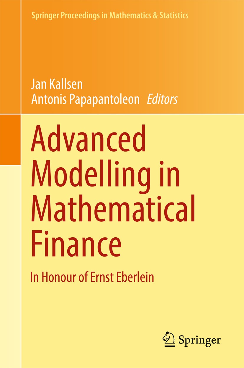 Titlebook: Advanced Modelling in Mathematical Finance; In Honour of Ernst E Jan Kallsen,Antonis Papapantoleon Conference proceedings 2016 Springer Int Titlebook: Advanced Modelling in Mathematical Finance; In Honour of Ernst E Jan Kallsen,Antonis Papapantoleon Conference proceedings 2016 Springer Int
