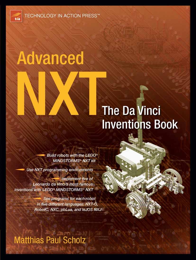 Titlebook: Advanced NXT; The Da Vinci Inventi Matthias Paul Scholz Book 2007 Matthias Paul Scholz 2007 NXC.NXT-G.language.programming.programming lang Titlebook: Advanced NXT; The Da Vinci Inventi Matthias Paul Scholz Book 2007 Matthias Paul Scholz 2007 NXC.NXT-G.language.programming.programming lang