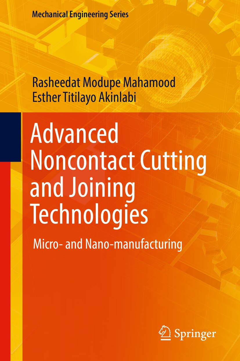 Titlebook: Advanced Noncontact Cutting and Joining Technologies; Micro- and Nano-manu Rasheedat Modupe‘Mahamood,Esther Titilayo‘ Akinlab Book 2018 Spr Titlebook: Advanced Noncontact Cutting and Joining Technologies; Micro- and Nano-manu Rasheedat Modupe‘Mahamood,Esther Titilayo‘ Akinlab Book 2018 Spr