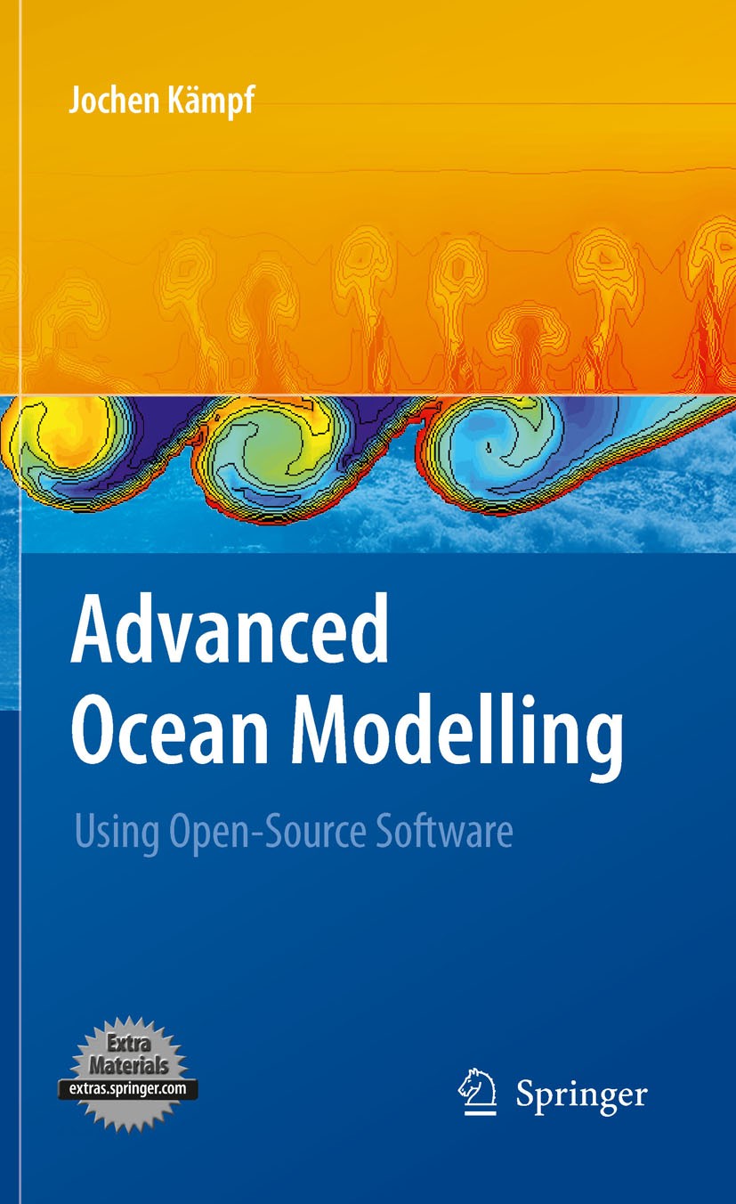 Titlebook: Advanced Ocean Modelling; Using Open-Source So Jochen Kämpf Book 2010 Springer-Verlag Berlin Heidelberg 2010 Climate Sciences.Computational Titlebook: Advanced Ocean Modelling; Using Open-Source So Jochen Kämpf Book 2010 Springer-Verlag Berlin Heidelberg 2010 Climate Sciences.Computational