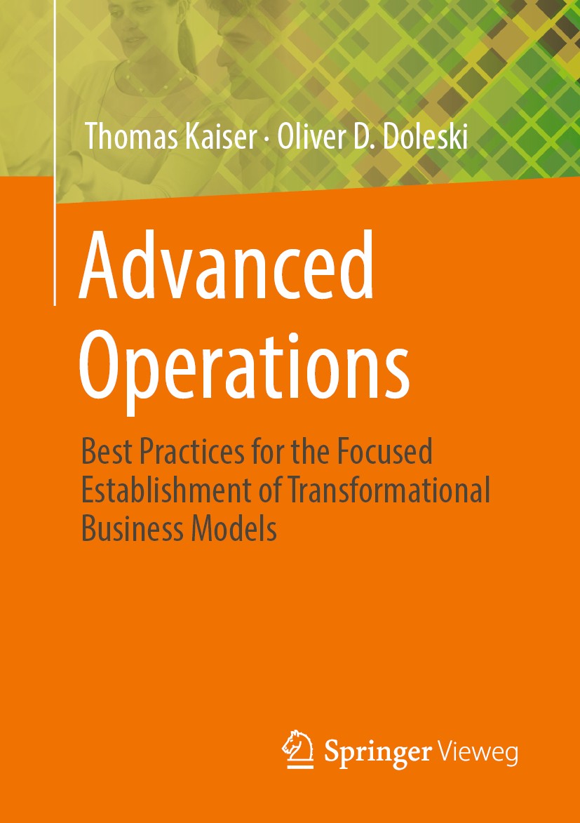Titlebook: Advanced Operations; Best Practices for t Thomas Kaiser,Oliver D. Doleski Book 2020 The Editor(s) (if applicable) and The Author(s), under Titlebook: Advanced Operations; Best Practices for t Thomas Kaiser,Oliver D. Doleski Book 2020 The Editor(s) (if applicable) and The Author(s), under