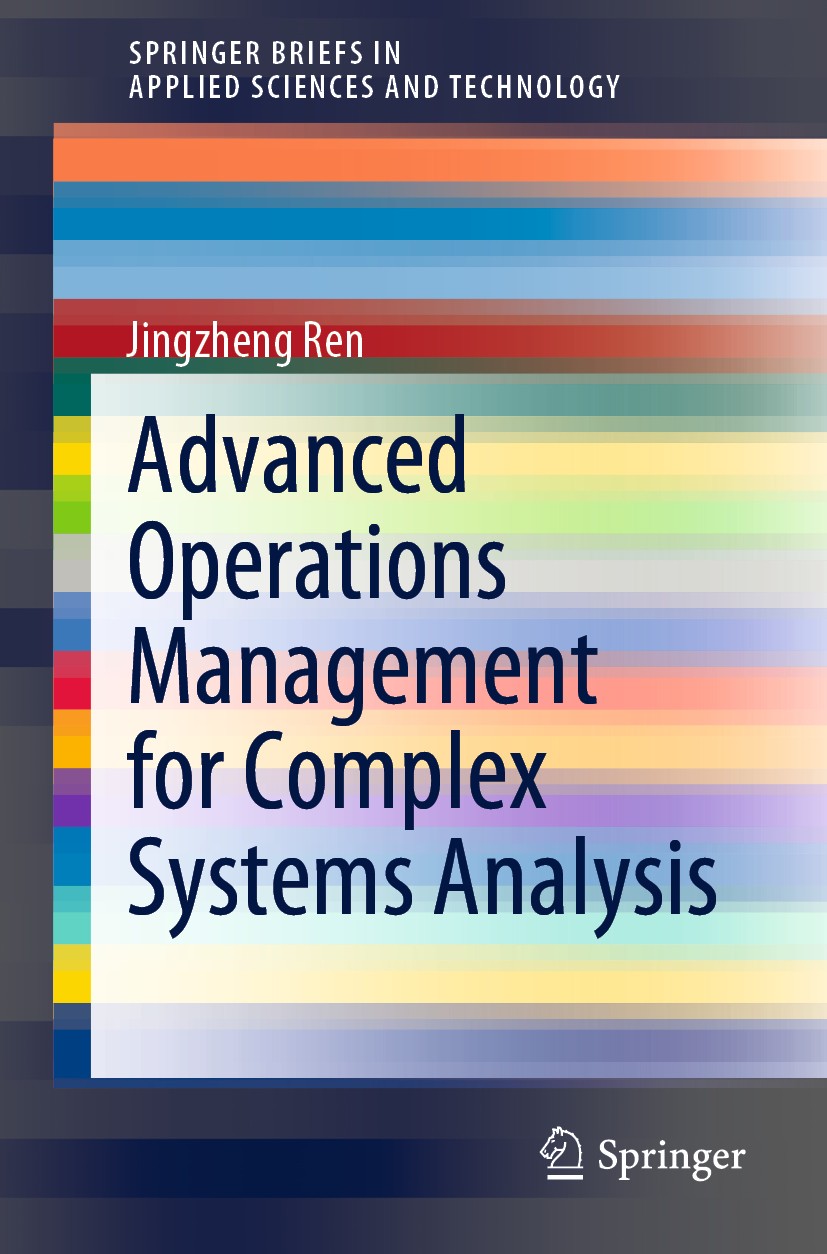 Titlebook: Advanced Operations Management for Complex Systems Analysis; Jingzheng Ren Book 2020 The Author(s), under exclusive license to Springer Na Titlebook: Advanced Operations Management for Complex Systems Analysis; Jingzheng Ren Book 2020 The Author(s), under exclusive license to Springer Na