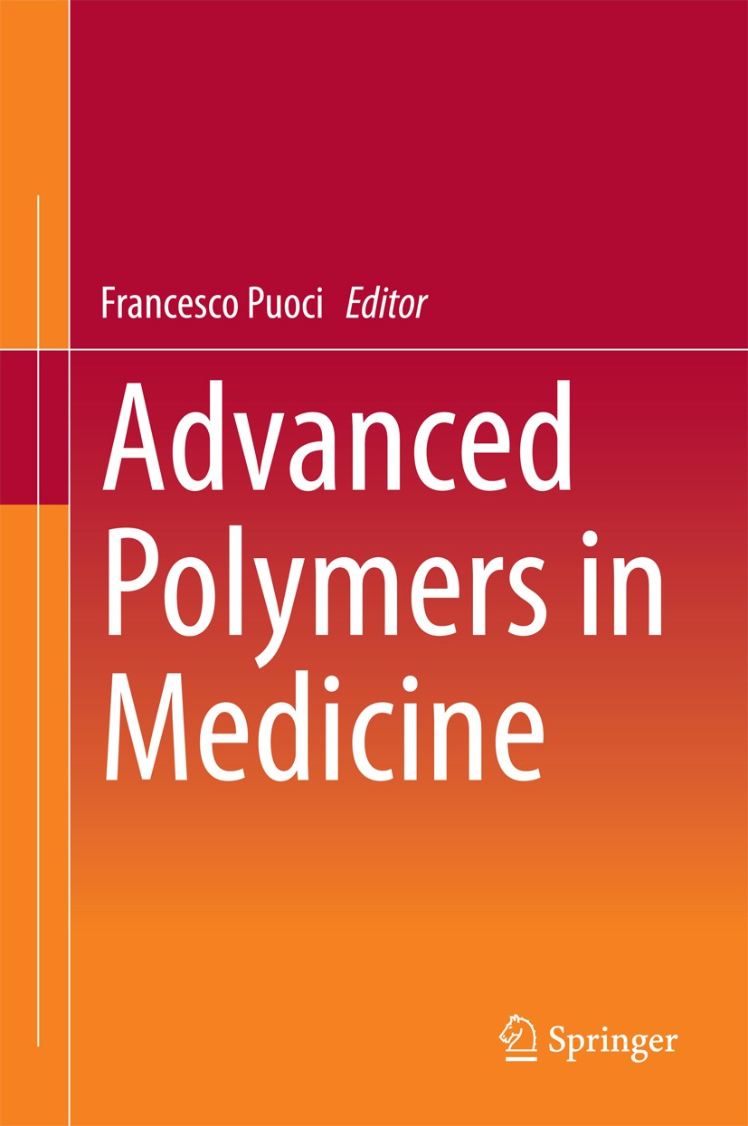Titlebook: Advanced Polymers in Medicine; Francesco Puoci Book 2015 Springer International Publishing Switzerland 2015 Applications of Polymers.Physi Titlebook: Advanced Polymers in Medicine; Francesco Puoci Book 2015 Springer International Publishing Switzerland 2015 Applications of Polymers.Physi