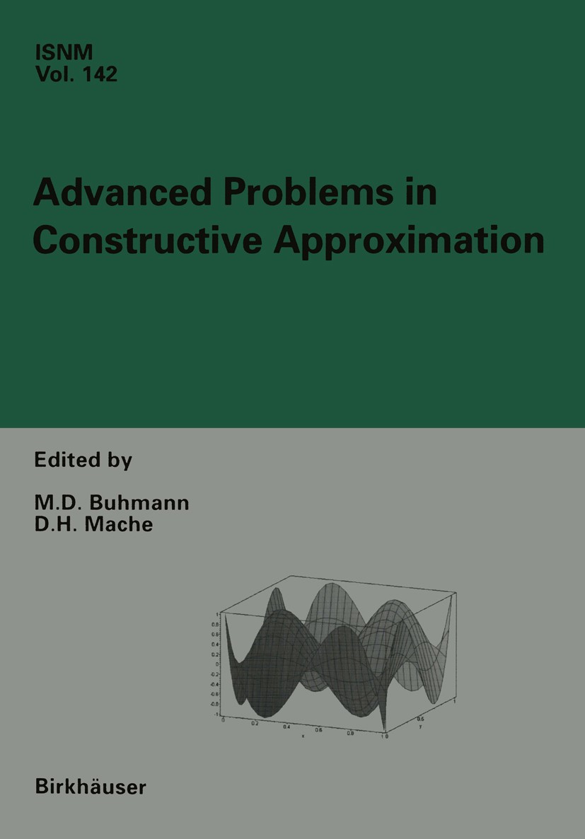Titlebook: Advanced Problems in Constructive Approximation; 3rd International Do Martin D. Buhmann,Detlef H. Mache Conference proceedings 2003 Springe Titlebook: Advanced Problems in Constructive Approximation; 3rd International Do Martin D. Buhmann,Detlef H. Mache Conference proceedings 2003 Springe