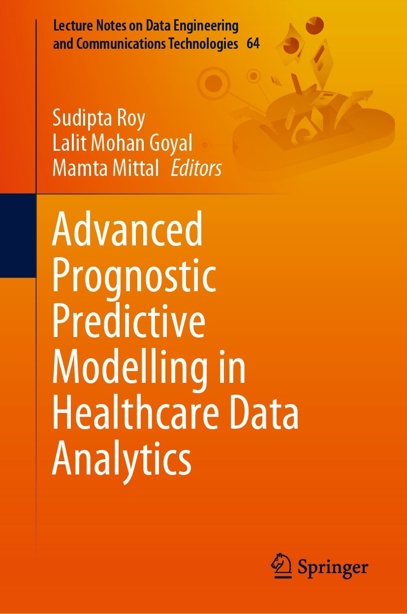 Titlebook: Advanced Prognostic Predictive Modelling in Healthcare Data Analytics; Sudipta Roy,Lalit Mohan Goyal,Mamta Mittal Book 2021 The Editor(s) Titlebook: Advanced Prognostic Predictive Modelling in Healthcare Data Analytics; Sudipta Roy,Lalit Mohan Goyal,Mamta Mittal Book 2021 The Editor(s)