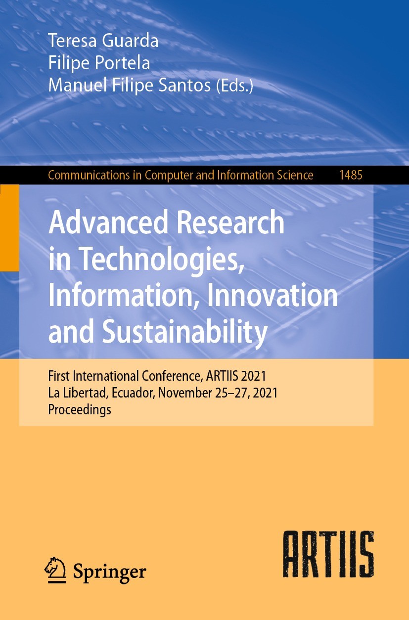 Titlebook: Advanced Research in Technologies, Information, Innovation and Sustainability; First International Teresa Guarda,Filipe Portela,Manuel Fil Titlebook: Advanced Research in Technologies, Information, Innovation and Sustainability; First International Teresa Guarda,Filipe Portela,Manuel Fil
