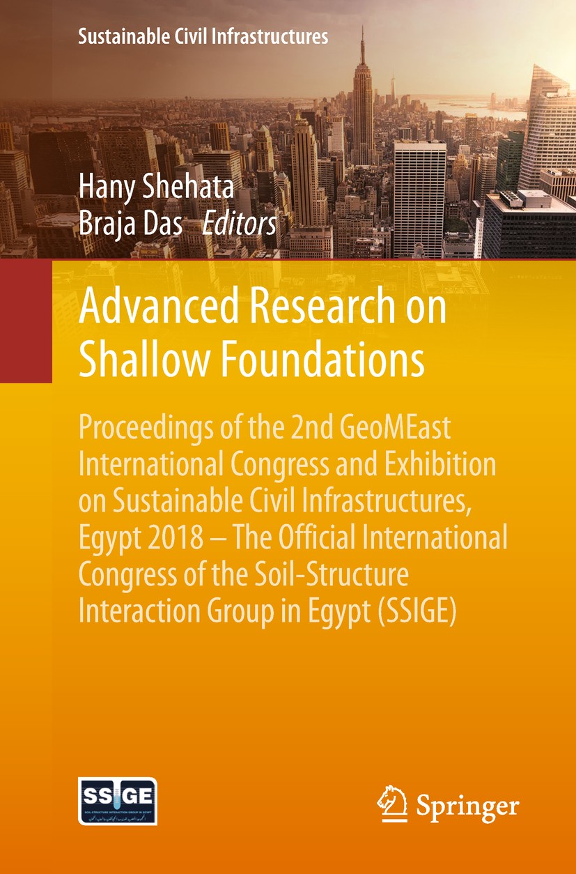 Titlebook: Advanced Research on Shallow Foundations; Proceedings of the 2 Hany Shehata,Braja Das Conference proceedings 2019 The Editor(s) (if applica Titlebook: Advanced Research on Shallow Foundations; Proceedings of the 2 Hany Shehata,Braja Das Conference proceedings 2019 The Editor(s) (if applica
