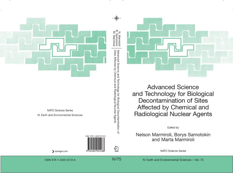 Titlebook: Advanced Science and Technology for Biological Decontamination of Sites Affected by Chemical and Rad; Nelson Marmiroli,Borys Samotokin,Mar Titlebook: Advanced Science and Technology for Biological Decontamination of Sites Affected by Chemical and Rad; Nelson Marmiroli,Borys Samotokin,Mar