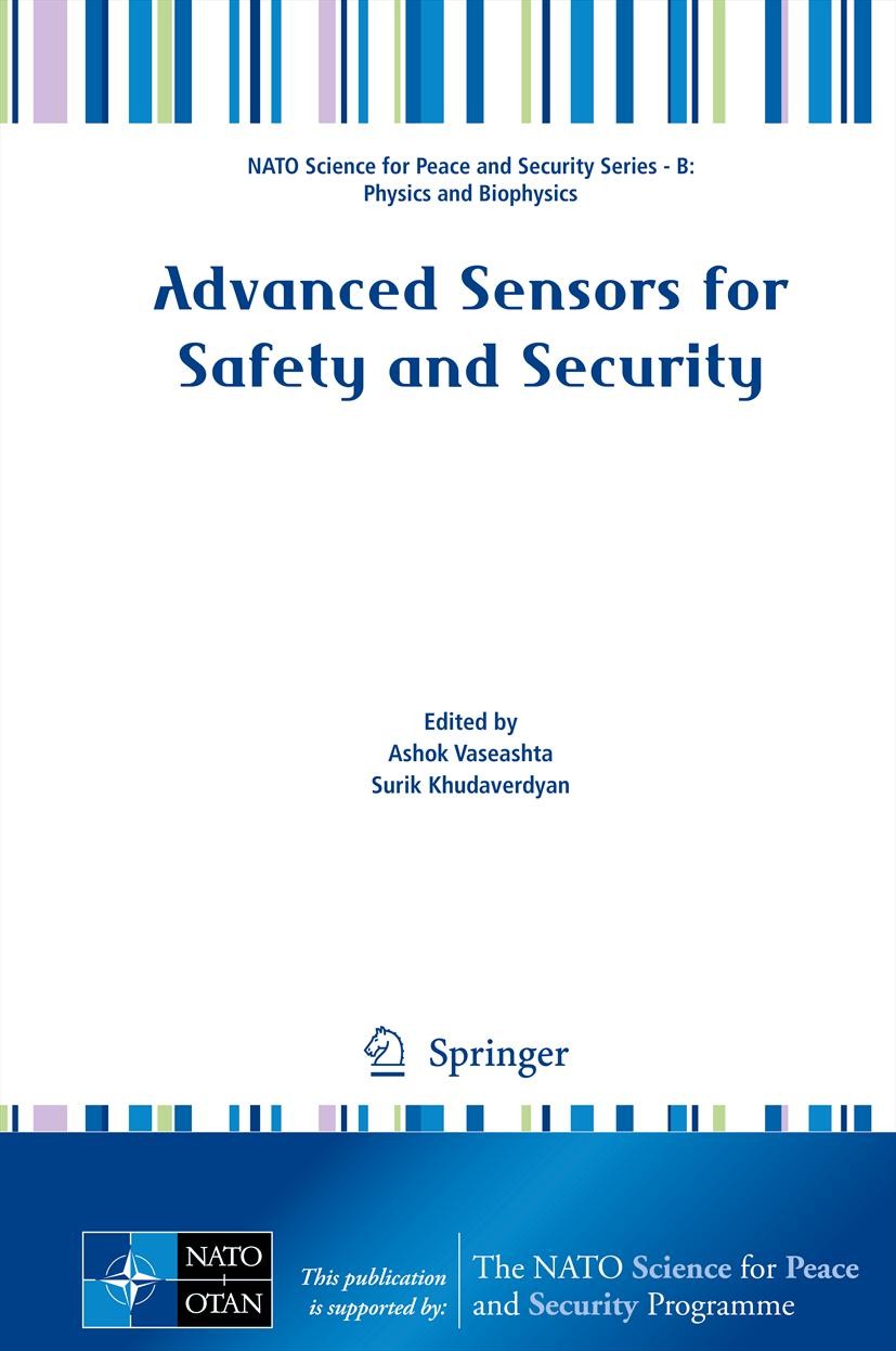Titlebook: Advanced Sensors for Safety and Security; Ashok Vaseashta,Surik Khudaverdyan Conference proceedings 2013 Springer Science+Business Media D Titlebook: Advanced Sensors for Safety and Security; Ashok Vaseashta,Surik Khudaverdyan Conference proceedings 2013 Springer Science+Business Media D