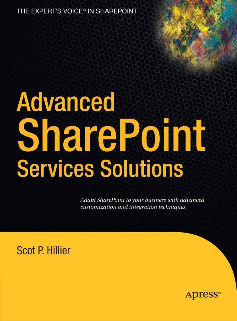 Titlebook: Advanced SharePoint Services Solutions; Scot P. Hillier Book 2005 Scot P. Hillier 2005 Content Management.Customizing.Outlook.Path.SQL.Wor Titlebook: Advanced SharePoint Services Solutions; Scot P. Hillier Book 2005 Scot P. Hillier 2005 Content Management.Customizing.Outlook.Path.SQL.Wor