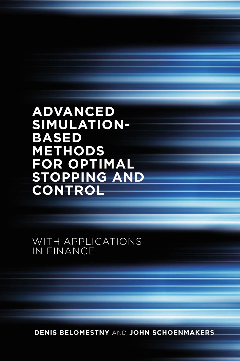 Titlebook: Advanced Simulation-Based Methods for Optimal Stopping and Control; With Applications in Denis Belomestny,John Schoenmakers Book 2018 The E Titlebook: Advanced Simulation-Based Methods for Optimal Stopping and Control; With Applications in Denis Belomestny,John Schoenmakers Book 2018 The E
