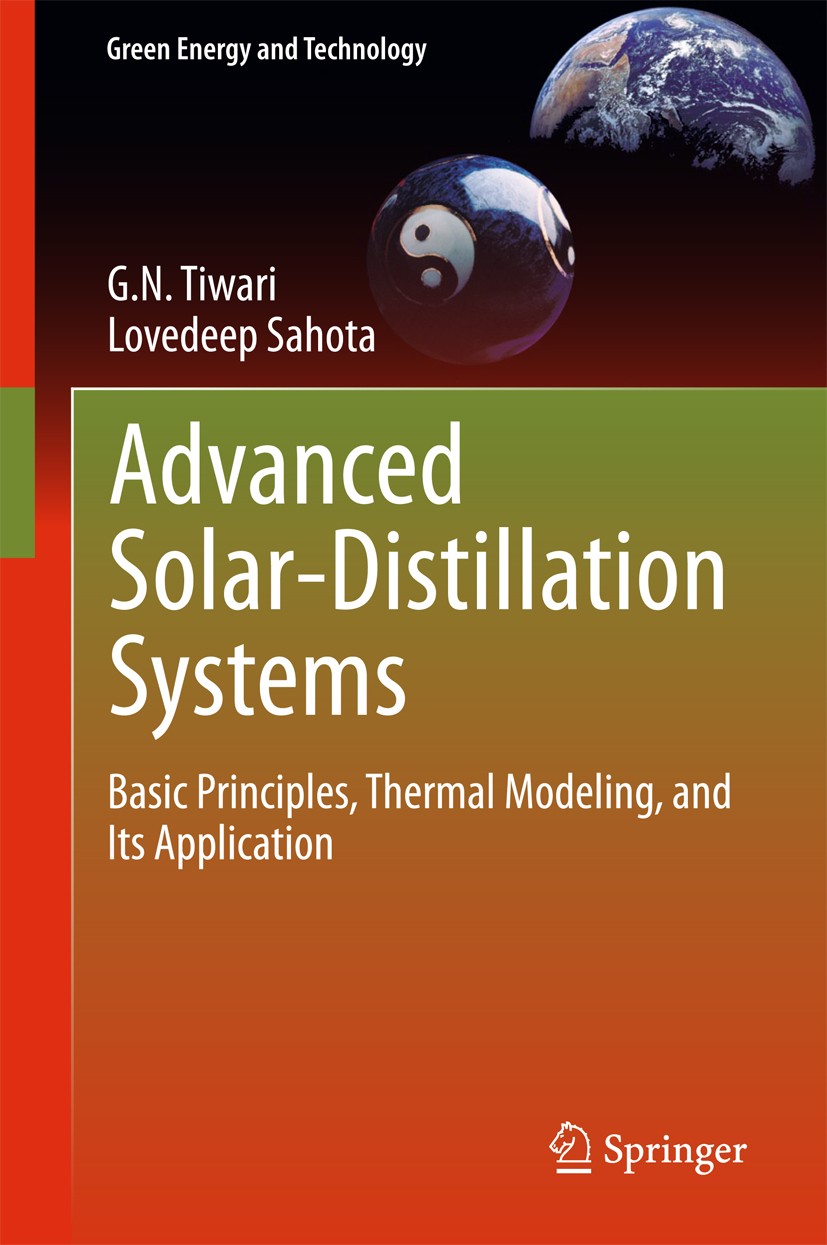 Titlebook: Advanced Solar-Distillation Systems; Basic Principles, Th G. N. Tiwari,Lovedeep Sahota Textbook 2017 Springer Nature Singapore Pte Ltd. 201 Titlebook: Advanced Solar-Distillation Systems; Basic Principles, Th G. N. Tiwari,Lovedeep Sahota Textbook 2017 Springer Nature Singapore Pte Ltd. 201