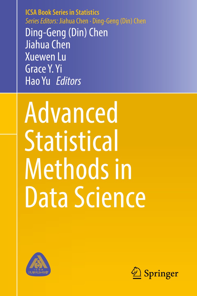 Titlebook: Advanced Statistical Methods in Data Science; Ding-Geng Chen,Jiahua Chen,Hao Yu Book 2016 The Editor(s) (if applicable) and The Author(s), Titlebook: Advanced Statistical Methods in Data Science; Ding-Geng Chen,Jiahua Chen,Hao Yu Book 2016 The Editor(s) (if applicable) and The Author(s),
