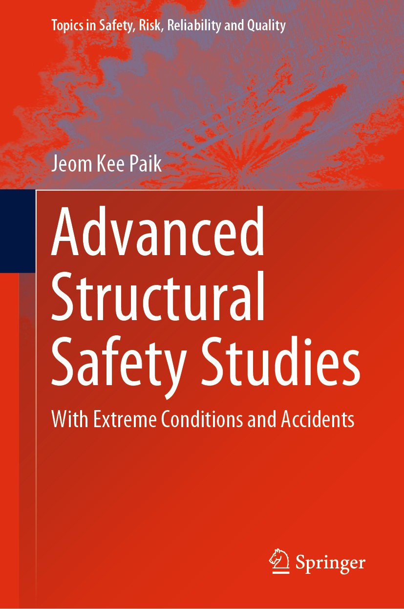 Titlebook: Advanced Structural Safety Studies; With Extreme Conditi Jeom Kee Paik Book 2020 Springer Nature Singapore Pte Ltd. 2020 thin-walled struct Titlebook: Advanced Structural Safety Studies; With Extreme Conditi Jeom Kee Paik Book 2020 Springer Nature Singapore Pte Ltd. 2020 thin-walled struct
