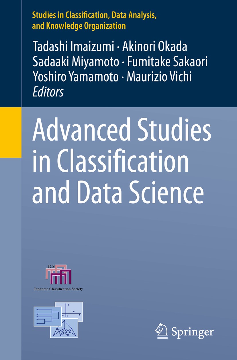 Titlebook: Advanced Studies in Classification and Data Science; Tadashi Imaizumi,Akinori Okada,Maurizio Vichi Conference proceedings 2020 Springer Na Titlebook: Advanced Studies in Classification and Data Science; Tadashi Imaizumi,Akinori Okada,Maurizio Vichi Conference proceedings 2020 Springer Na