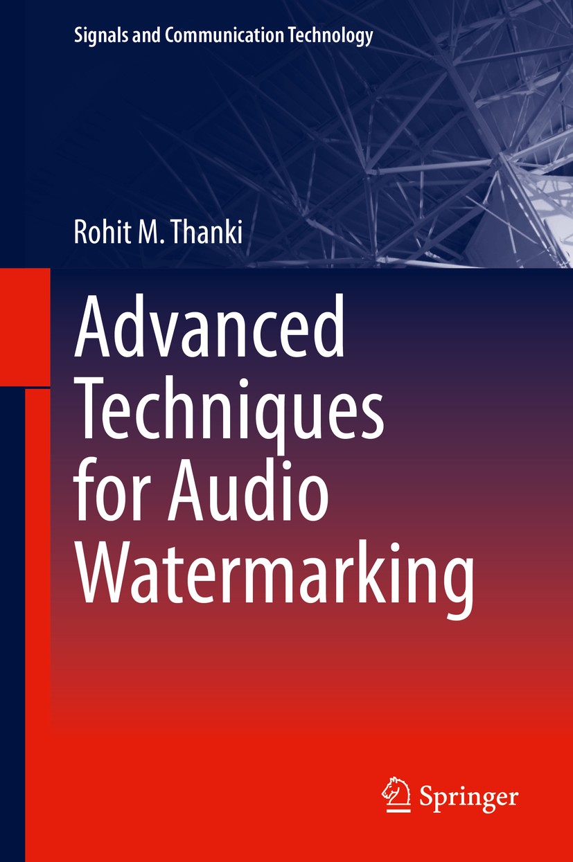 Titlebook: Advanced Techniques for Audio Watermarking; Rohit M. Thanki Book 2020 Springer Nature Switzerland AG 2020 digital audio watermarking.copyr Titlebook: Advanced Techniques for Audio Watermarking; Rohit M. Thanki Book 2020 Springer Nature Switzerland AG 2020 digital audio watermarking.copyr