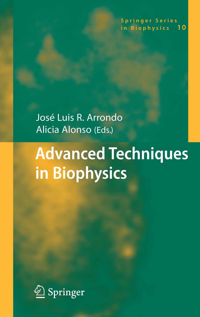 Titlebook: Advanced Techniques in Biophysics; José Luis R. Arrondo,Alicia Alonso Book 2006 Springer-Verlag Berlin Heidelberg 2006 Biophysics.Einzelze Titlebook: Advanced Techniques in Biophysics; José Luis R. Arrondo,Alicia Alonso Book 2006 Springer-Verlag Berlin Heidelberg 2006 Biophysics.Einzelze