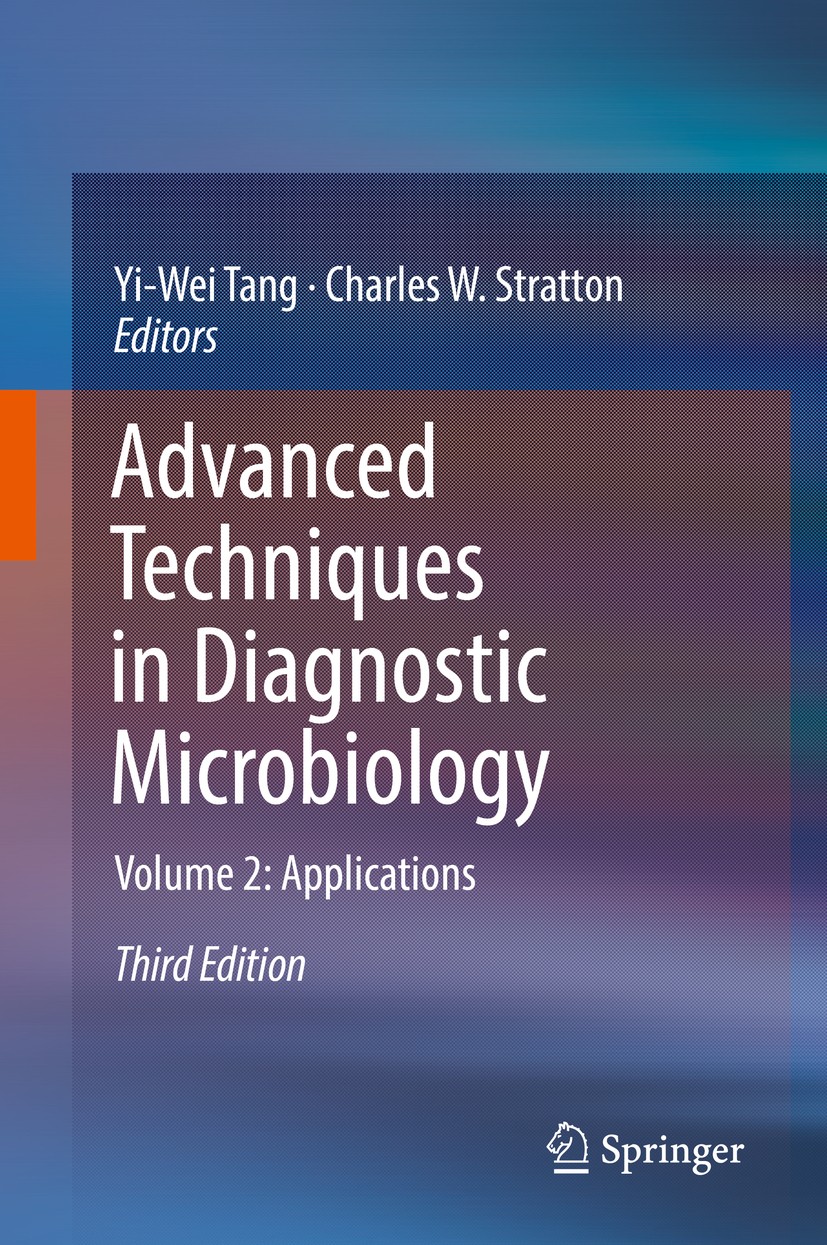 Titlebook: Advanced Techniques in Diagnostic Microbiology; Volume 2: Applicatio Yi-Wei Tang,Charles W. Stratton Book 2018Latest edition Springer Natur Titlebook: Advanced Techniques in Diagnostic Microbiology; Volume 2: Applicatio Yi-Wei Tang,Charles W. Stratton Book 2018Latest edition Springer Natur