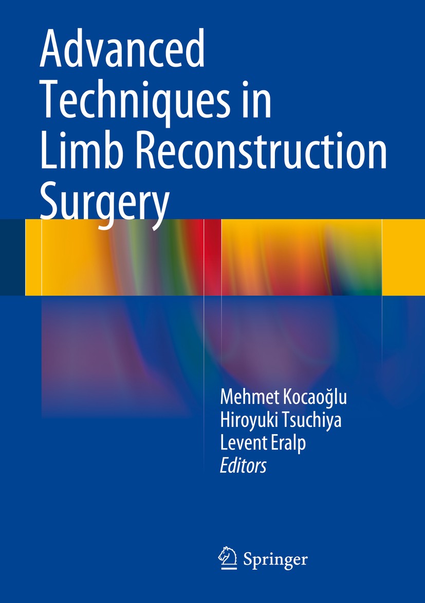 Titlebook: Advanced Techniques in Limb Reconstruction Surgery; Mehmet Kocaoğlu,Hiroyuki Tsuchiya,Levent Eralp Book 2015 Springer Berlin Heidelberg 20 Titlebook: Advanced Techniques in Limb Reconstruction Surgery; Mehmet Kocaoğlu,Hiroyuki Tsuchiya,Levent Eralp Book 2015 Springer Berlin Heidelberg 20