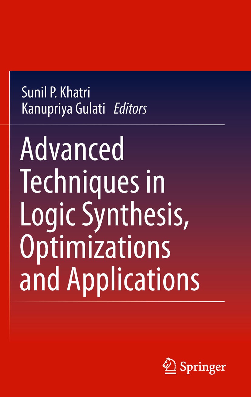 Titlebook: Advanced Techniques in Logic Synthesis, Optimizations and Applications; Kanupriya Gulati Book 2011 Springer Science+Business Media, LLC 20 Titlebook: Advanced Techniques in Logic Synthesis, Optimizations and Applications; Kanupriya Gulati Book 2011 Springer Science+Business Media, LLC 20
