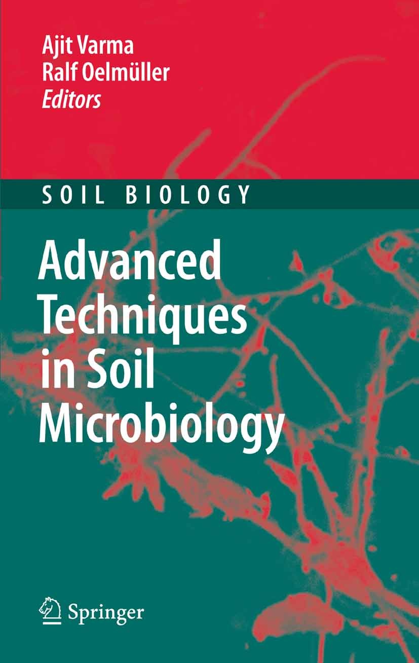 Titlebook: Advanced Techniques in Soil Microbiology; Ajit Varma (Director and Vice Chairman (Internatio Book 2007 Springer-Verlag Berlin Heidelberg 2 Titlebook: Advanced Techniques in Soil Microbiology; Ajit Varma (Director and Vice Chairman (Internatio Book 2007 Springer-Verlag Berlin Heidelberg 2