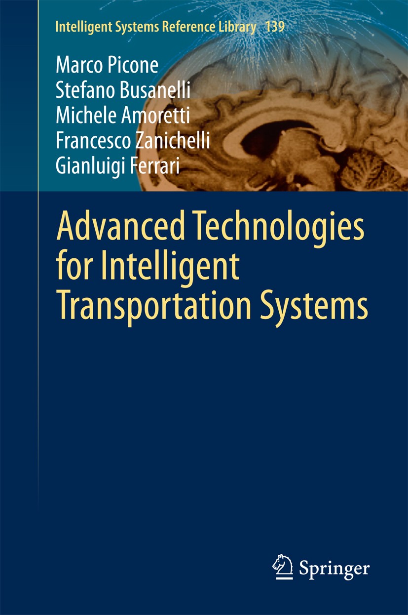 Titlebook: Advanced Technologies for Intelligent Transportation Systems; Marco Picone,Stefano Busanelli,Gianluigi Ferrari Book 2015 Springer Internat Titlebook: Advanced Technologies for Intelligent Transportation Systems; Marco Picone,Stefano Busanelli,Gianluigi Ferrari Book 2015 Springer Internat