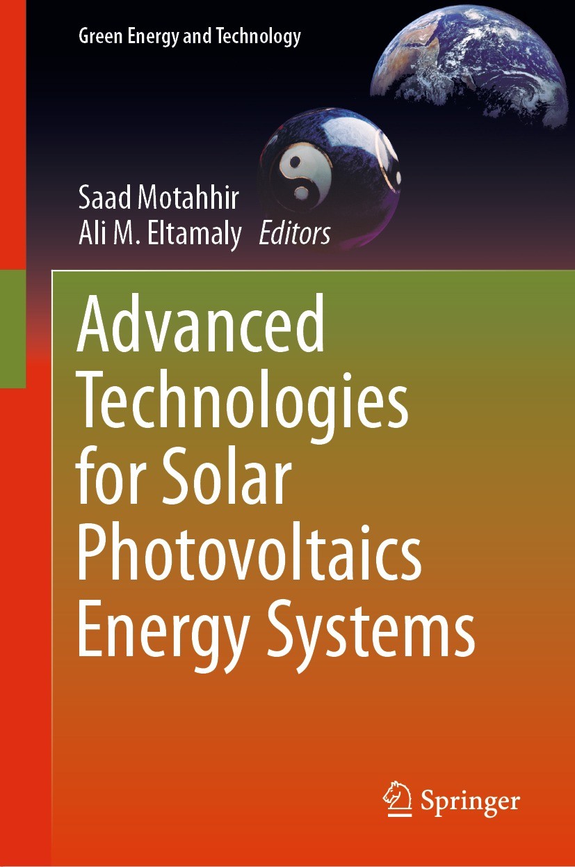 Titlebook: Advanced Technologies for Solar Photovoltaics Energy Systems; Saad Motahhir,Ali M. Eltamaly Book 2021 The Editor(s) (if applicable) and Th Titlebook: Advanced Technologies for Solar Photovoltaics Energy Systems; Saad Motahhir,Ali M. Eltamaly Book 2021 The Editor(s) (if applicable) and Th