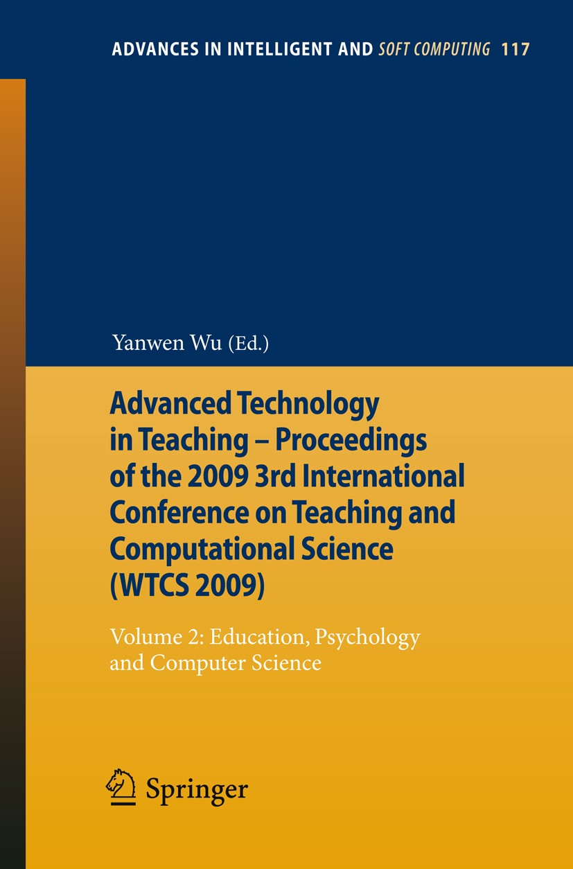 Titlebook: Advanced Technology in Teaching - Proceedings of the 2009 3rd International Conference on Teaching a; Volume 2: Education, Yanwen Wu Confer Titlebook: Advanced Technology in Teaching - Proceedings of the 2009 3rd International Conference on Teaching a; Volume 2: Education, Yanwen Wu Confer
