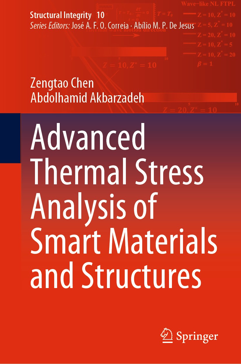 Titlebook: Advanced Thermal Stress Analysis of Smart Materials and Structures; Zengtao Chen,Abdolhamid Akbarzadeh Book 2020 Springer Nature Switzerla Titlebook: Advanced Thermal Stress Analysis of Smart Materials and Structures; Zengtao Chen,Abdolhamid Akbarzadeh Book 2020 Springer Nature Switzerla