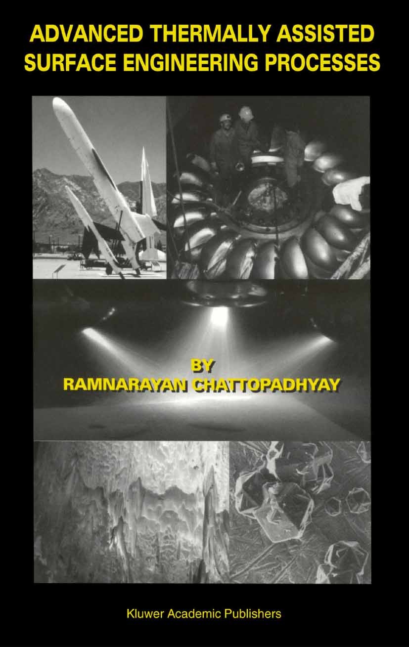 Titlebook: Advanced Thermally Assisted Surface Engineering Processes; Ramnarayan Chattopadhyay Book 2004 Springer Science+Business Media New York 200 Titlebook: Advanced Thermally Assisted Surface Engineering Processes; Ramnarayan Chattopadhyay Book 2004 Springer Science+Business Media New York 200