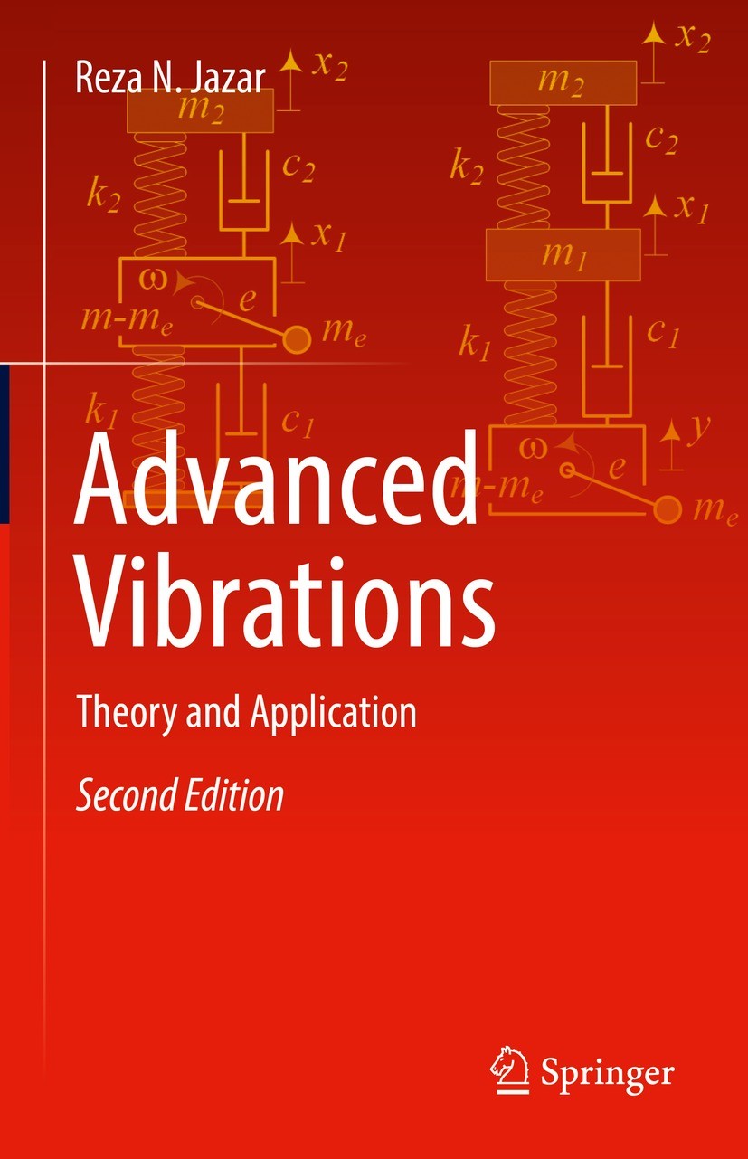 Titlebook: Advanced Vibrations; Theory and Applicati Reza N. Jazar Textbook 2022Latest edition The Editor(s) (if applicable) and The Author(s), under Titlebook: Advanced Vibrations; Theory and Applicati Reza N. Jazar Textbook 2022Latest edition The Editor(s) (if applicable) and The Author(s), under