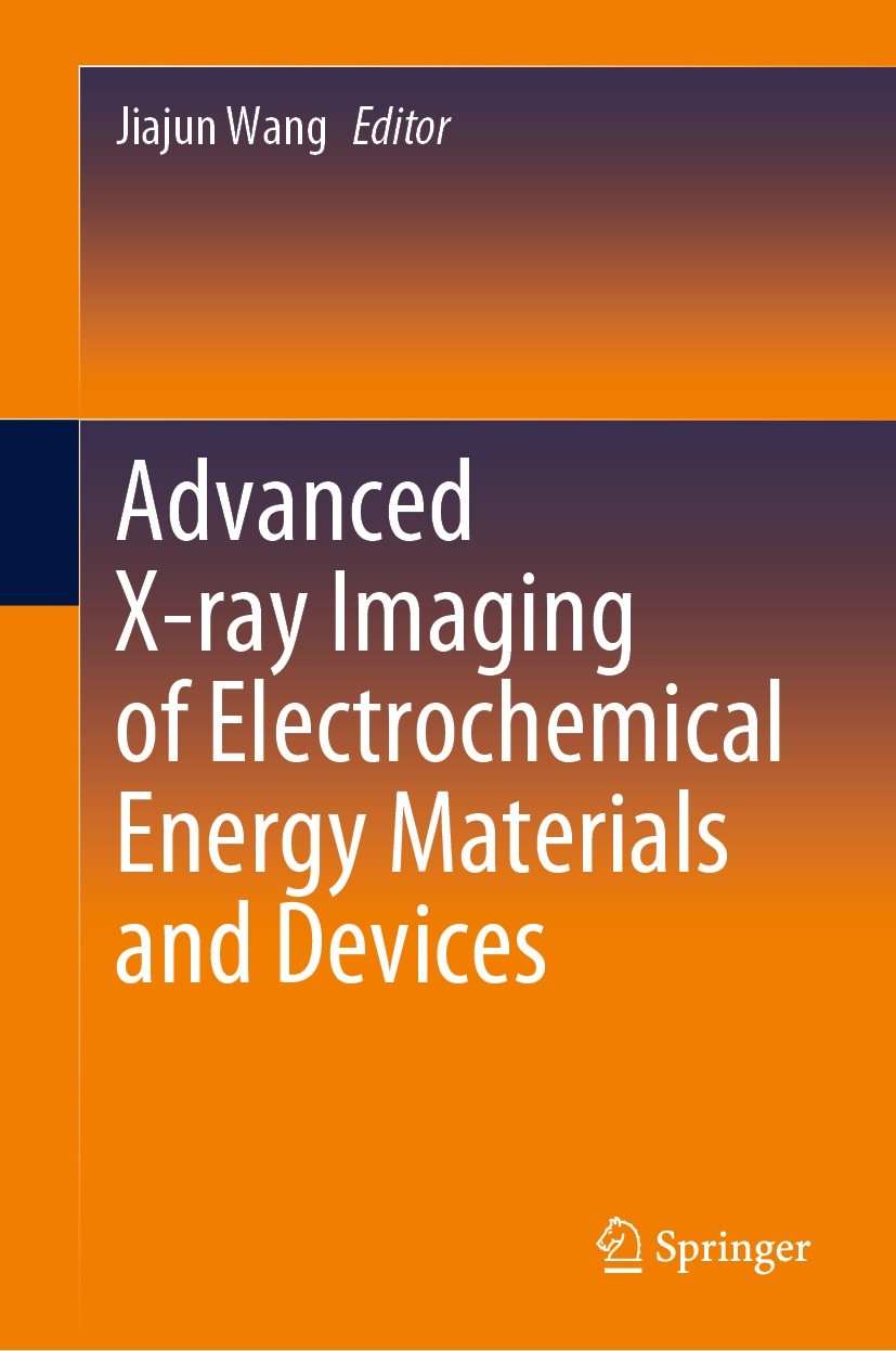 Titlebook: Advanced X-ray Imaging of Electrochemical Energy Materials and Devices; Jiajun Wang Book 2021 The Editor(s) (if applicable) and The Author Titlebook: Advanced X-ray Imaging of Electrochemical Energy Materials and Devices; Jiajun Wang Book 2021 The Editor(s) (if applicable) and The Author