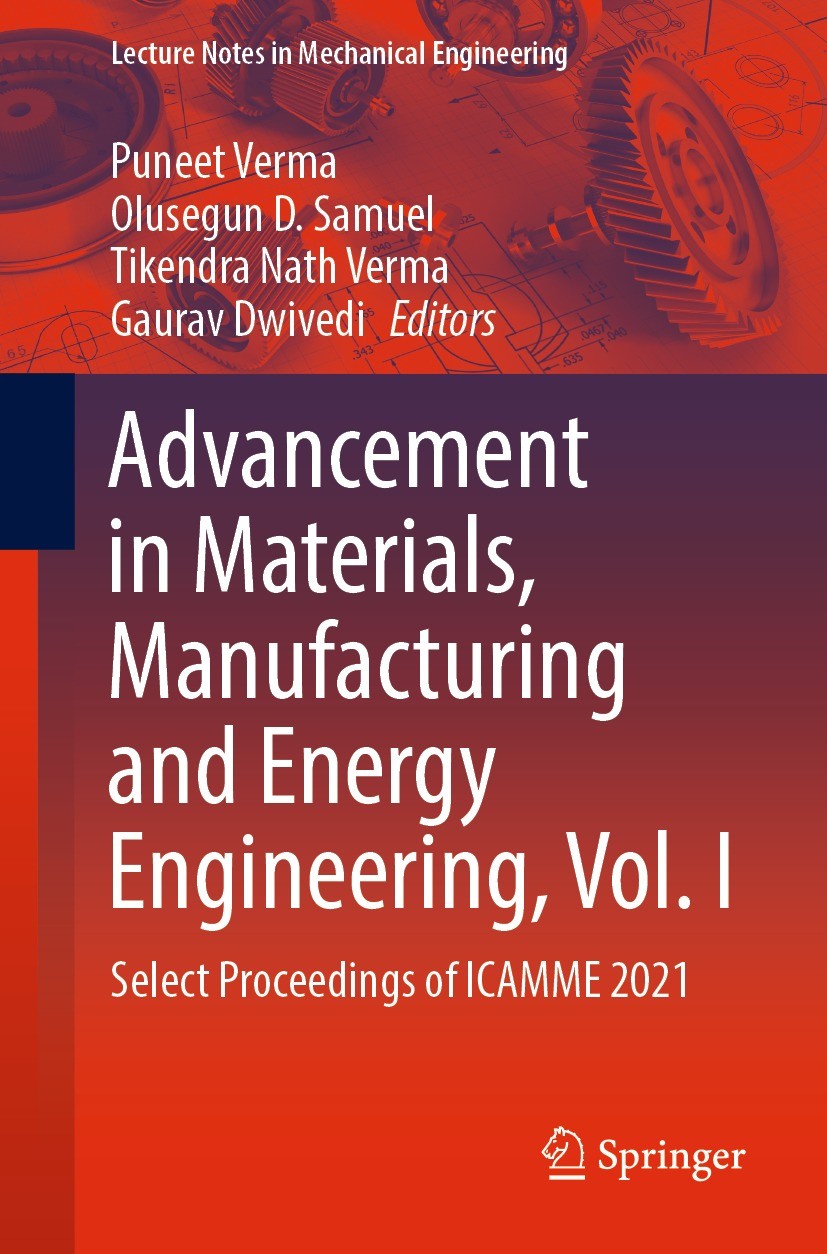 Titlebook: Advancement in Materials, Manufacturing and Energy Engineering, Vol. I; Select Proceedings o Puneet Verma,Olusegun D. Samuel,Gaurav Dwivedi Titlebook: Advancement in Materials, Manufacturing and Energy Engineering, Vol. I; Select Proceedings o Puneet Verma,Olusegun D. Samuel,Gaurav Dwivedi