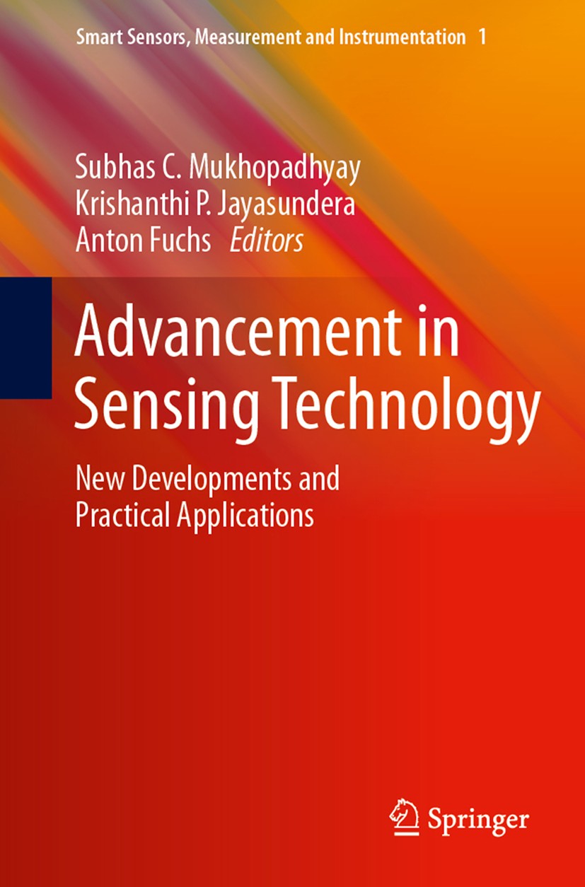 Titlebook: Advancement in Sensing Technology; New Developments and Subhas Chandra Mukhopadhyay,Krishanthi P. Jayasund Book 2013 Springer-Verlag Berlin Titlebook: Advancement in Sensing Technology; New Developments and Subhas Chandra Mukhopadhyay,Krishanthi P. Jayasund Book 2013 Springer-Verlag Berlin