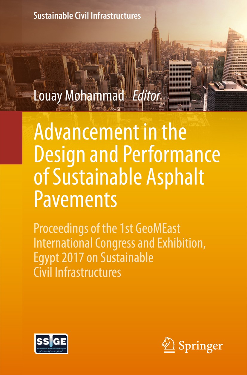 Titlebook: Advancement in the Design and Performance of Sustainable Asphalt Pavements; Proceedings of the 1 Louay Mohammad Conference proceedings 2018 Titlebook: Advancement in the Design and Performance of Sustainable Asphalt Pavements; Proceedings of the 1 Louay Mohammad Conference proceedings 2018
