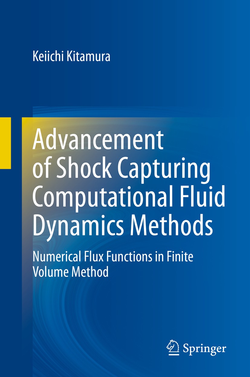 Titlebook: Advancement of Shock Capturing Computational Fluid Dynamics Methods; Numerical Flux Funct Keiichi Kitamura Book 2020 The Editor(s) (if appl Titlebook: Advancement of Shock Capturing Computational Fluid Dynamics Methods; Numerical Flux Funct Keiichi Kitamura Book 2020 The Editor(s) (if appl