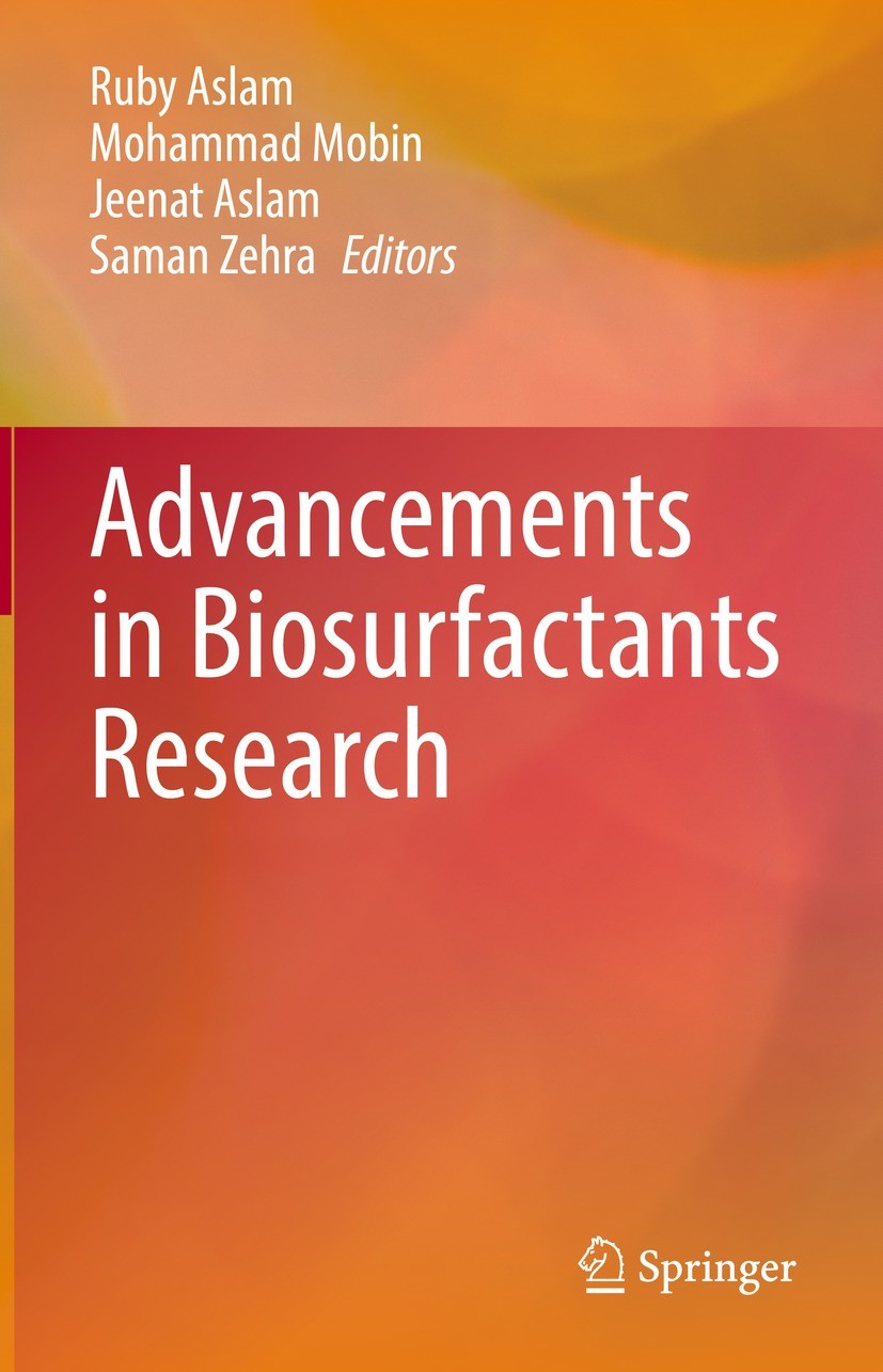 Titlebook: Advancements in Biosurfactants Research; Ruby Aslam,Mohammad Mobin,Saman Zehra Book 2023 The Editor(s) (if applicable) and The Author(s), Titlebook: Advancements in Biosurfactants Research; Ruby Aslam,Mohammad Mobin,Saman Zehra Book 2023 The Editor(s) (if applicable) and The Author(s),