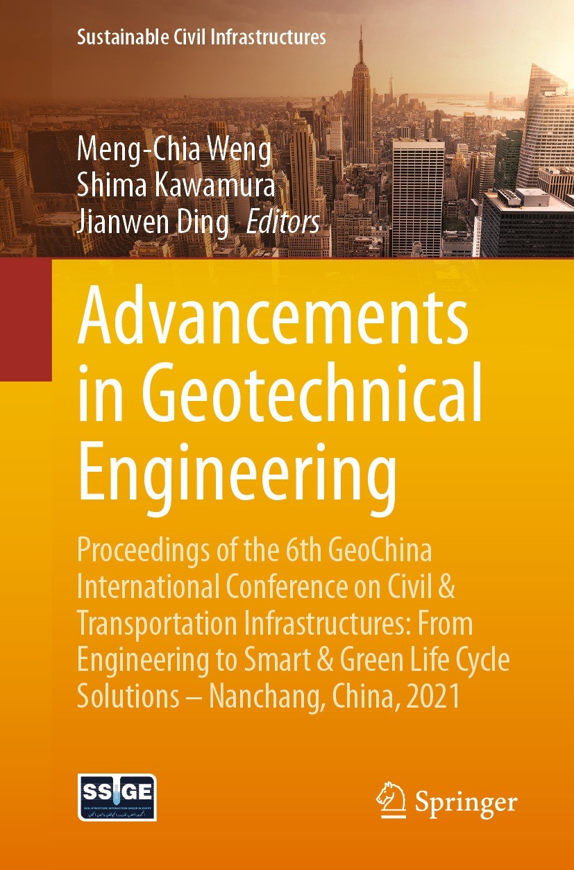 Titlebook: Advancements in Geotechnical Engineering; Proceedings of the 6 Meng-Chia Weng,Shima Kawamura,Jianwen Ding Conference proceedings 2021 The E Titlebook: Advancements in Geotechnical Engineering; Proceedings of the 6 Meng-Chia Weng,Shima Kawamura,Jianwen Ding Conference proceedings 2021 The E