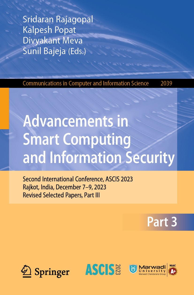 Titlebook: Advancements in Smart Computing and Information Security; Second International Sridaran Rajagopal,Kalpesh Popat,Sunil Bajeja Conference pro Titlebook: Advancements in Smart Computing and Information Security; Second International Sridaran Rajagopal,Kalpesh Popat,Sunil Bajeja Conference pro