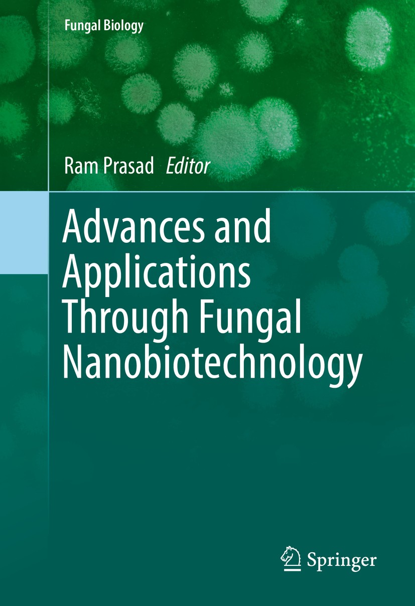 Titlebook: Advances and Applications Through Fungal Nanobiotechnology; Ram Prasad Book 2016 Springer International Publishing Switzerland 2016 Nanosy Titlebook: Advances and Applications Through Fungal Nanobiotechnology; Ram Prasad Book 2016 Springer International Publishing Switzerland 2016 Nanosy