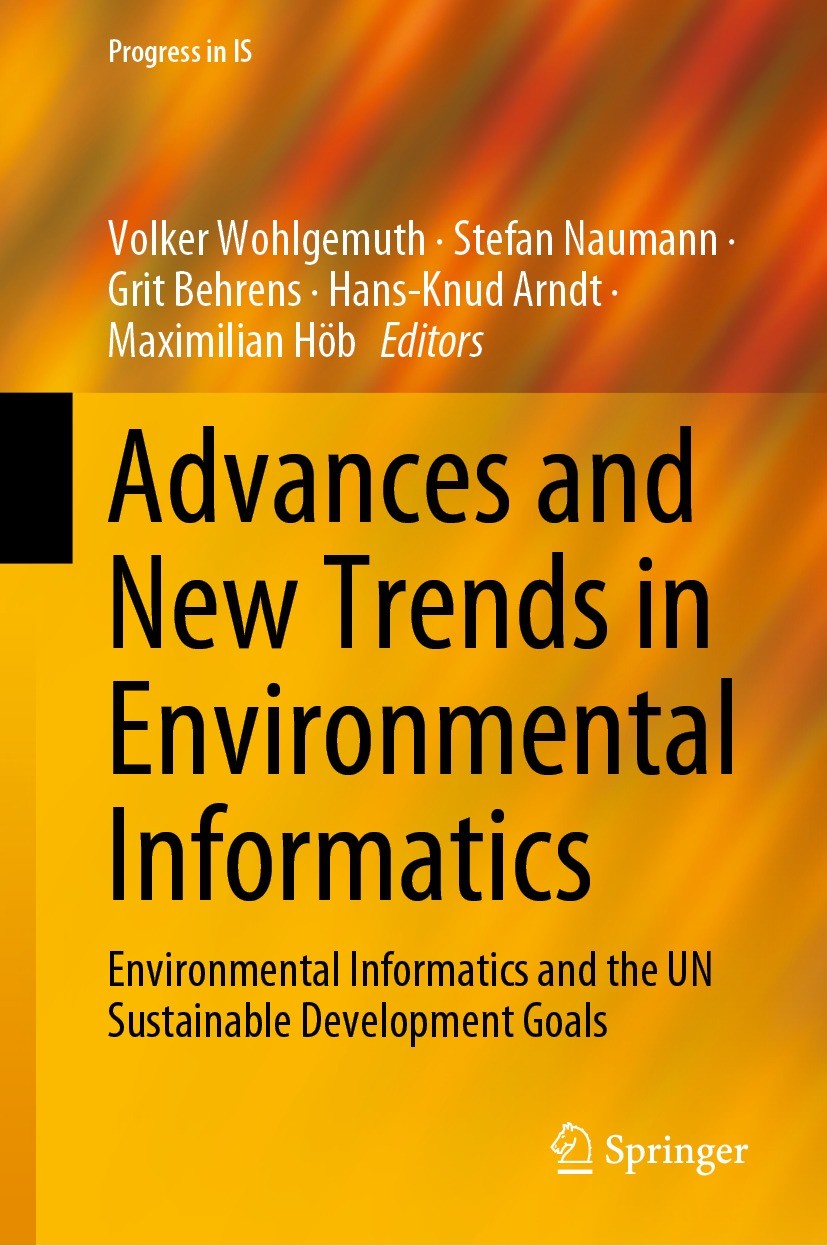 Titlebook: Advances and New Trends in Environmental Informatics; Environmental Inform Volker Wohlgemuth,Stefan Naumann,Maximilian Höb Conference proce Titlebook: Advances and New Trends in Environmental Informatics; Environmental Inform Volker Wohlgemuth,Stefan Naumann,Maximilian Höb Conference proce